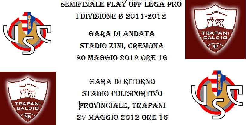 Lega Pro play off Prima Divisione B Trapani-Cremonese date e orari